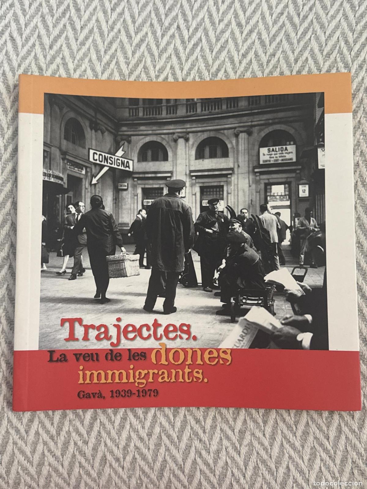 Libros: Trajectes. La veu de les dones immigrants. Gav&agrave;, 1939-1979 - Ajuntament de Gav&agrave;