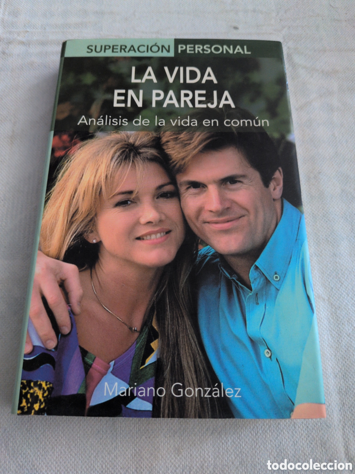 Libros: La vida en pareja. An&aacute;lisis de la vida en com&uacute;n - Mariano Gonz&aacute;lez. Superaci&oacute;n personal
