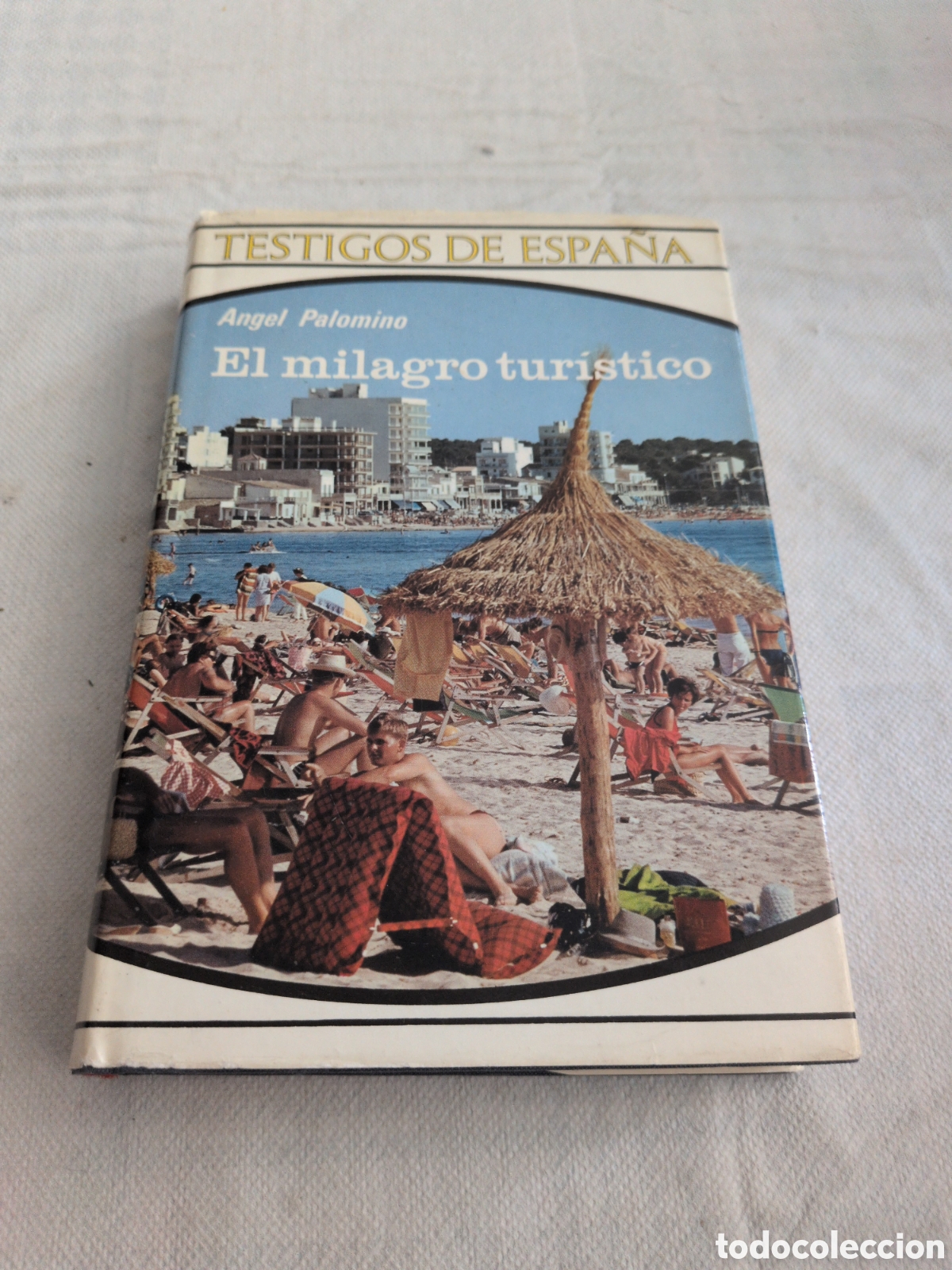 Libros: El milagro tur&iacute;stico - &Aacute;ngel Palomino. Plaza & Janes. Primera edicion 1972
