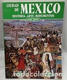 Libros: Ciudad de M&eacute;xico: Historia, arte y monumentos. 200 Ilustraciones en colores.