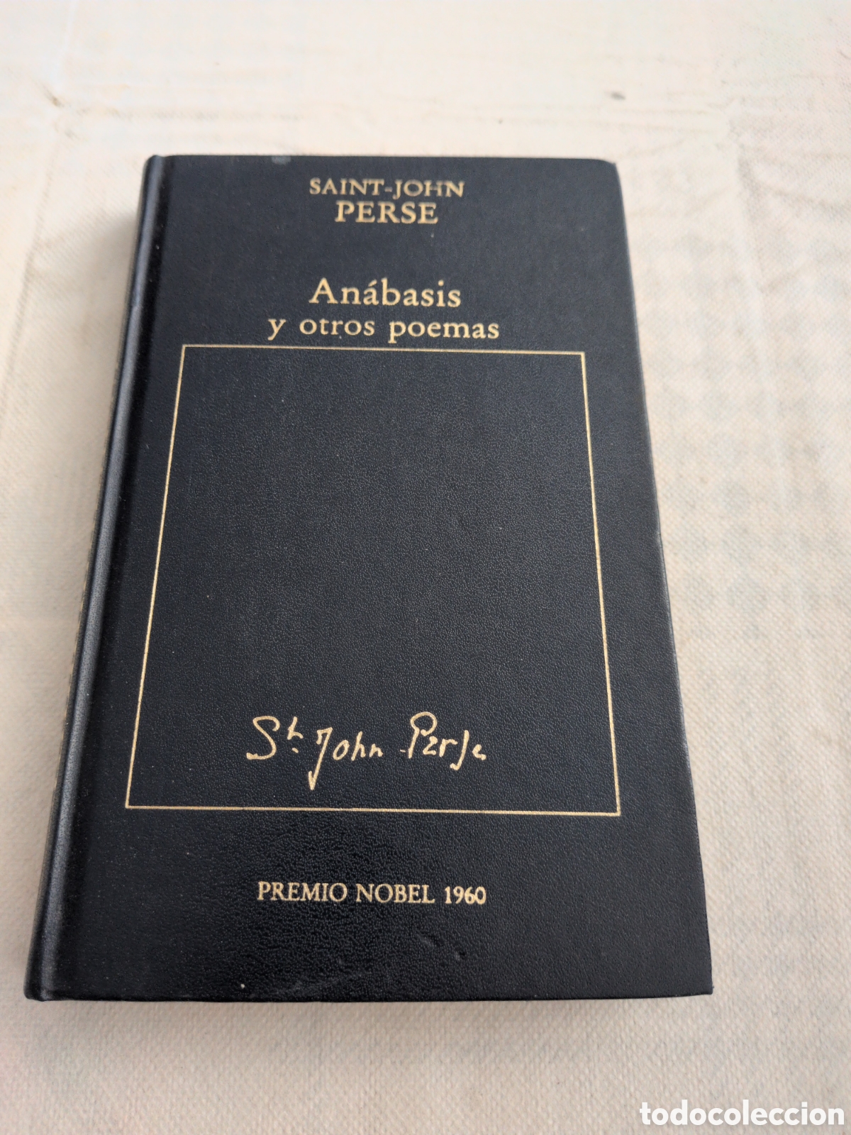 Libros: Anabasis y otros poemas - Saint-John Perse. Premio nobel 1960. Ediciones Orbis.