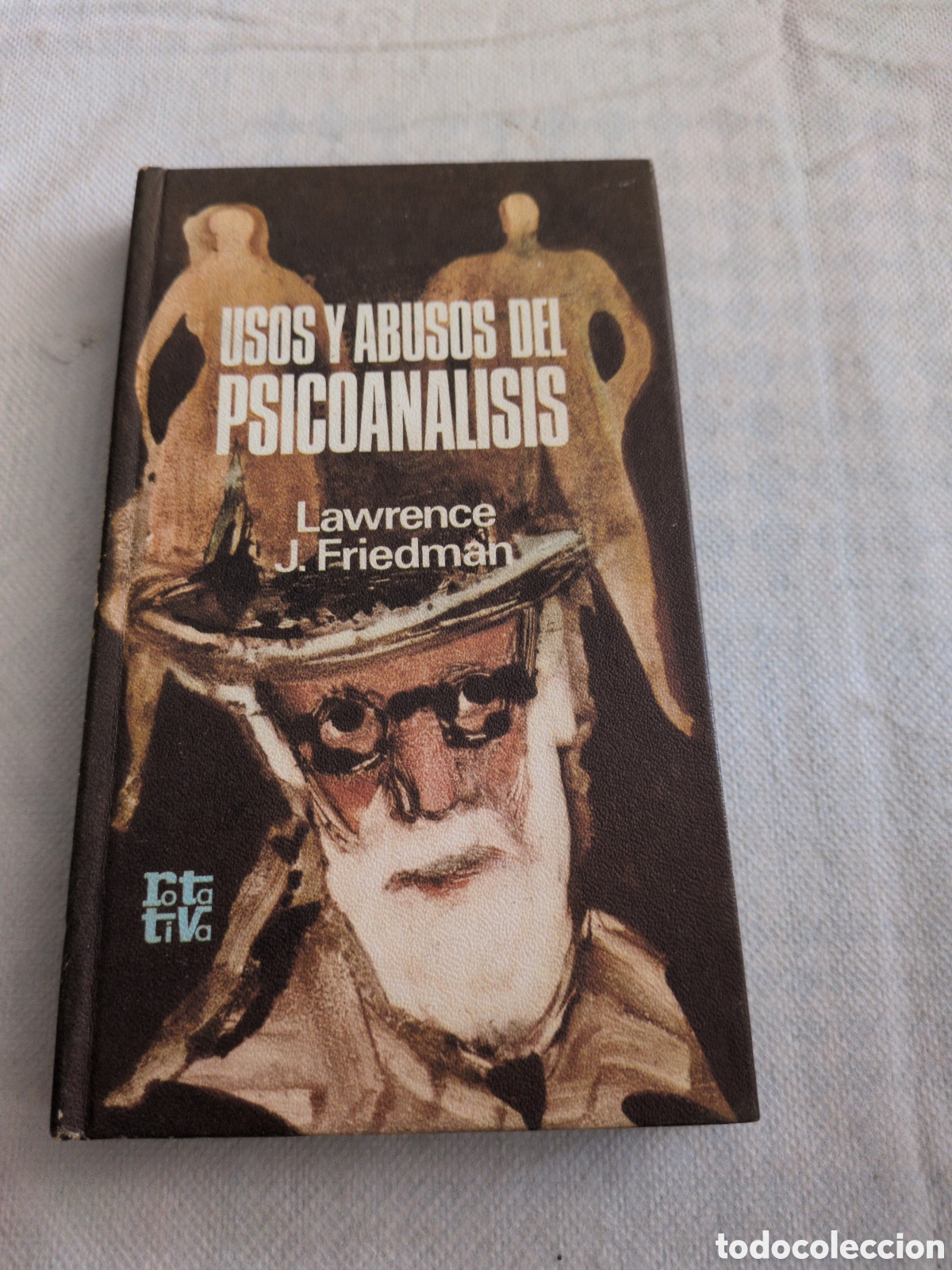 Libros: Usos y abusos del Psicoan&aacute;lisis - Lawrence J. Friedman. Plaza & Janes.