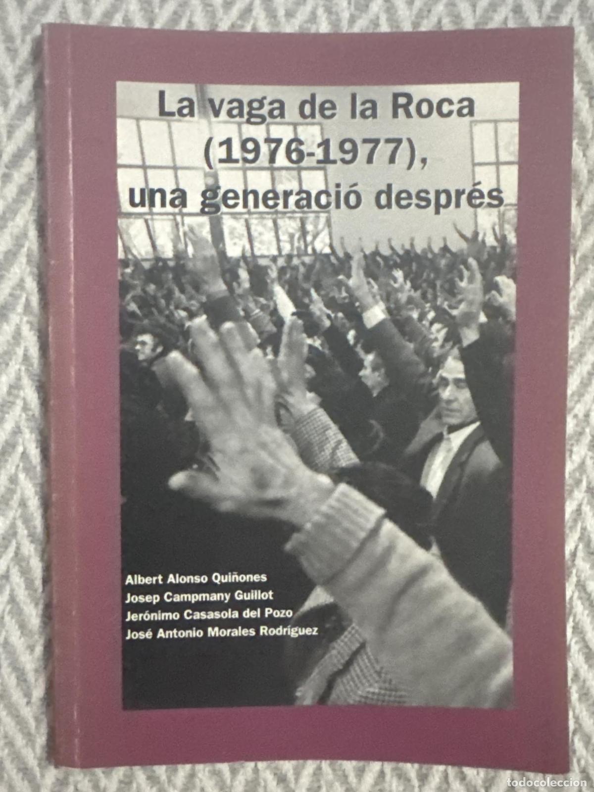 Libros: La vaga de la Roca (1976-1977), una generaci&oacute; despr&eacute;s - Albert Qui&ntilde;ones, Josep Campmany, Jer&oacute;nimo Ca