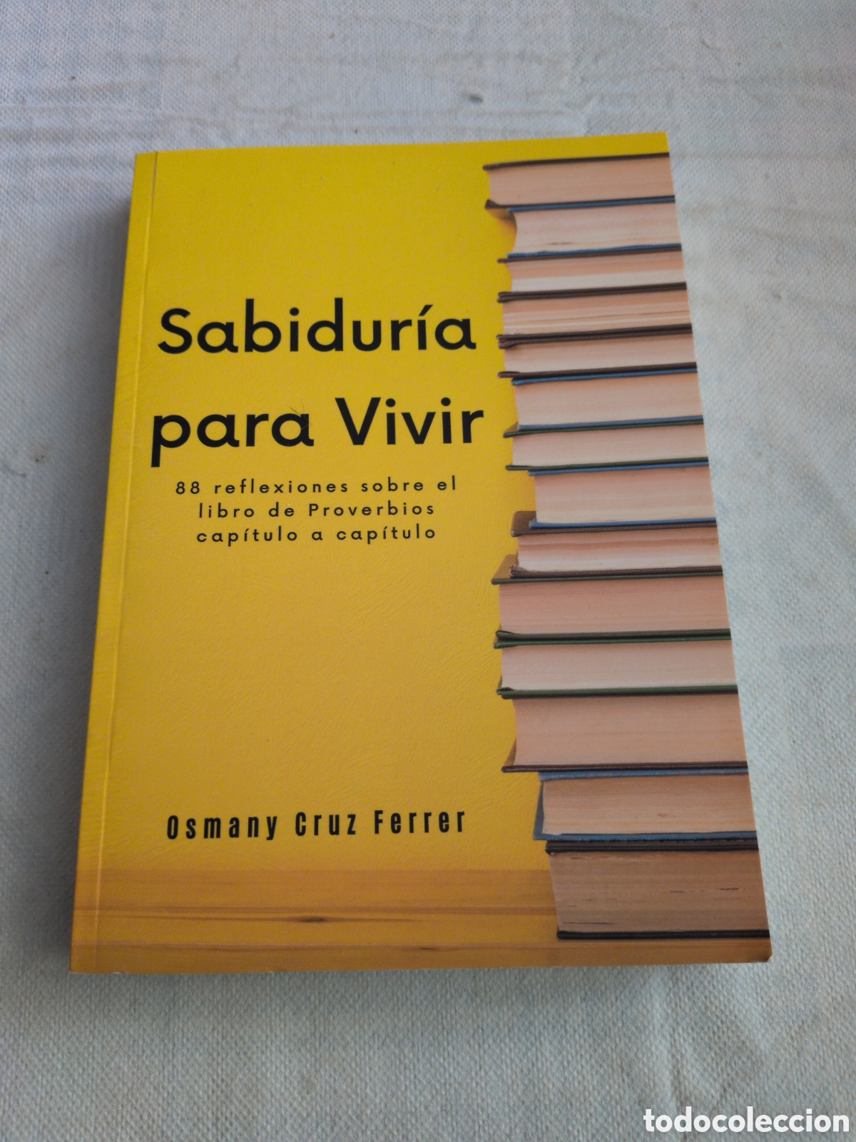 Libros: Sabidur&iacute;a para vivir. 88 reflexiones sobre el libro de proverbios capitulo a capitulo - FIRMADO