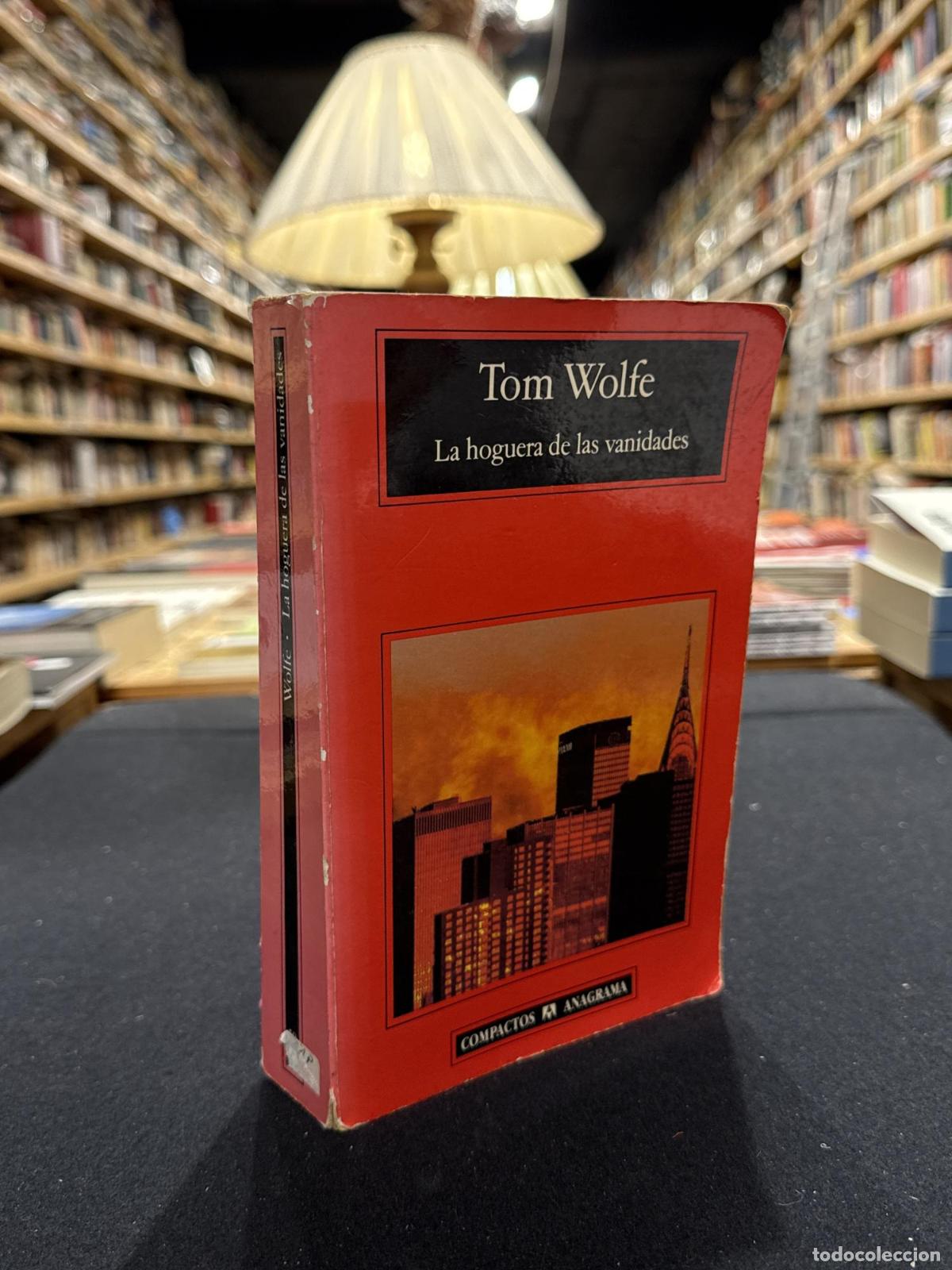La hoguera de las vanidades - Wolfe, Tom