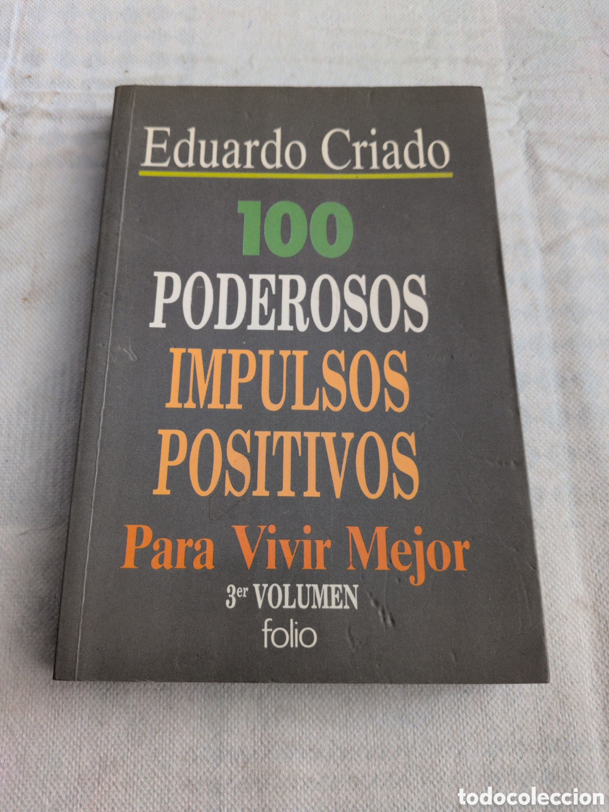 Livros em segunda m&atilde;o: 100 poderosos impulsos positivos para vivir mejor - Eduardo Criado. Folio. 1&deg;edicion 1993