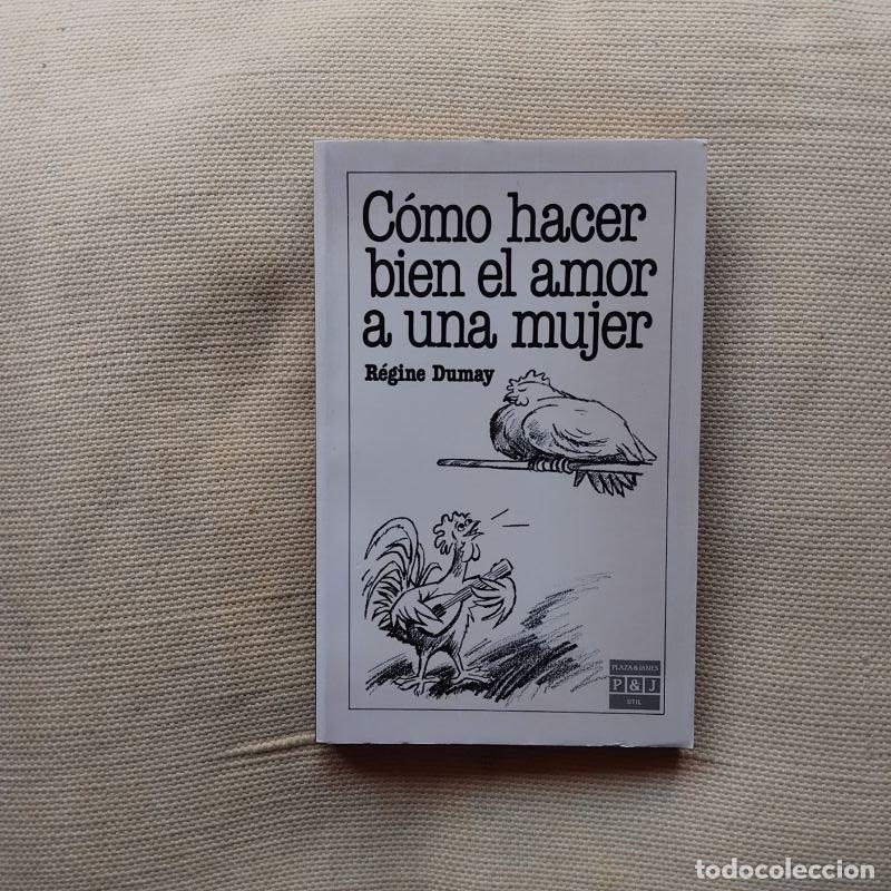 Libros: C&oacute;mo hacer bien el amor a una mujer - R&eacute;gine Dumay