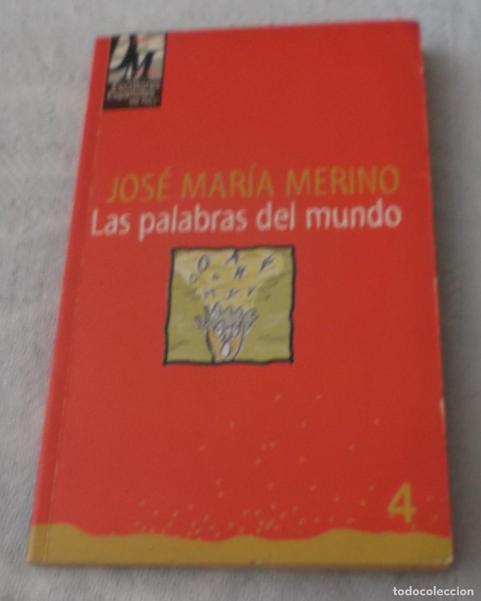 Libros: las palabras del mundo Jose Maria Merino escritores espa&ntilde;oles de hoy a&ntilde;o 1998