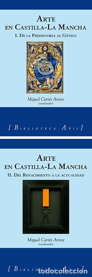 Libros: Arte en Castilla-La Mancha 1de la Prehistoria al G&oacute;tico 2Del Renacimiento a la actualidad Cort&eacute;s A.