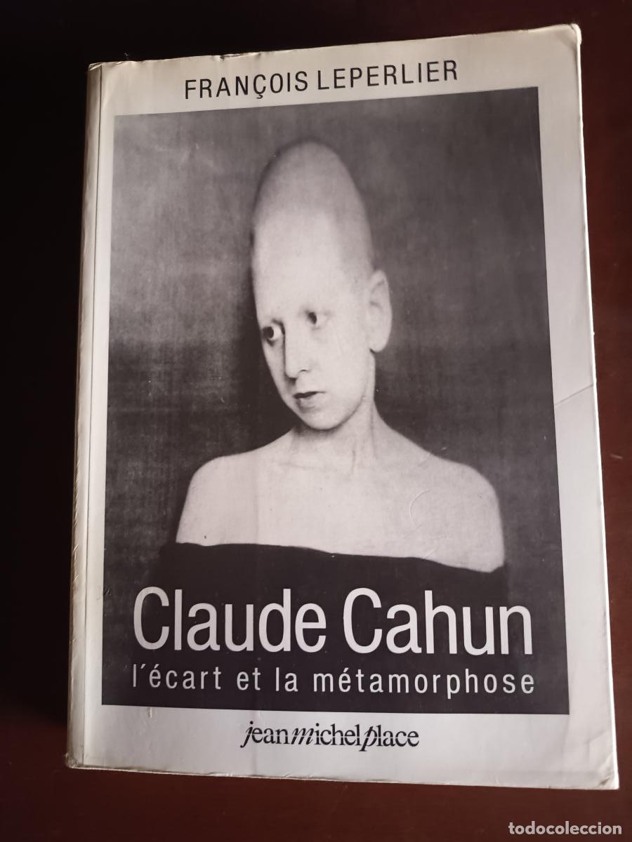 Libros: Claude Cahun, L'&eacute;cart et La M&eacute;tamorphose - Fran&ccedil;ois Leperlier