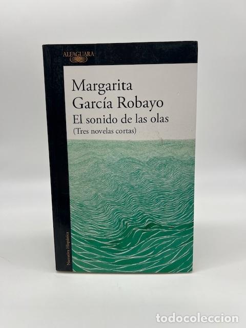 B&uuml;cher: GARC&Iacute;A ROBAYO, Margarita. - El sonido de las olas. Tres novelas cortas.