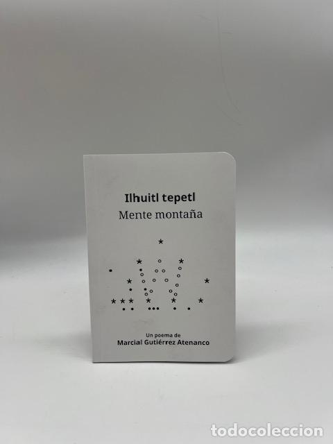 Libros: GUTI&Eacute;RREZ ATENANCO, Marcial. - Ilhuitl tepetl / Mente monta&ntilde;a.