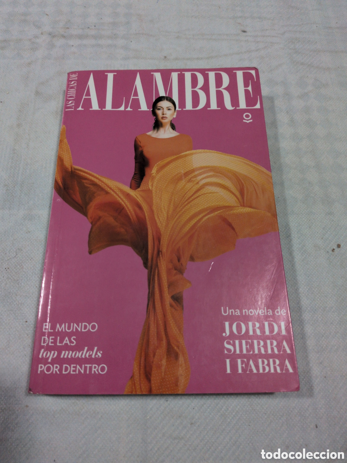 Libri di seconda mano: Las chicas de alambre - Jordi Sierra i Fabra. Loqueleo. Primera edicion 2016