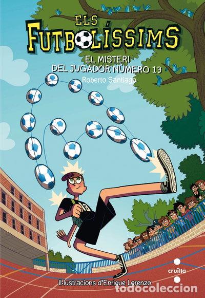 B&uuml;cher: Els Futbol&iacute;ssims 13: El misteri del jugador n&uacute;mero 13- 9788466144001