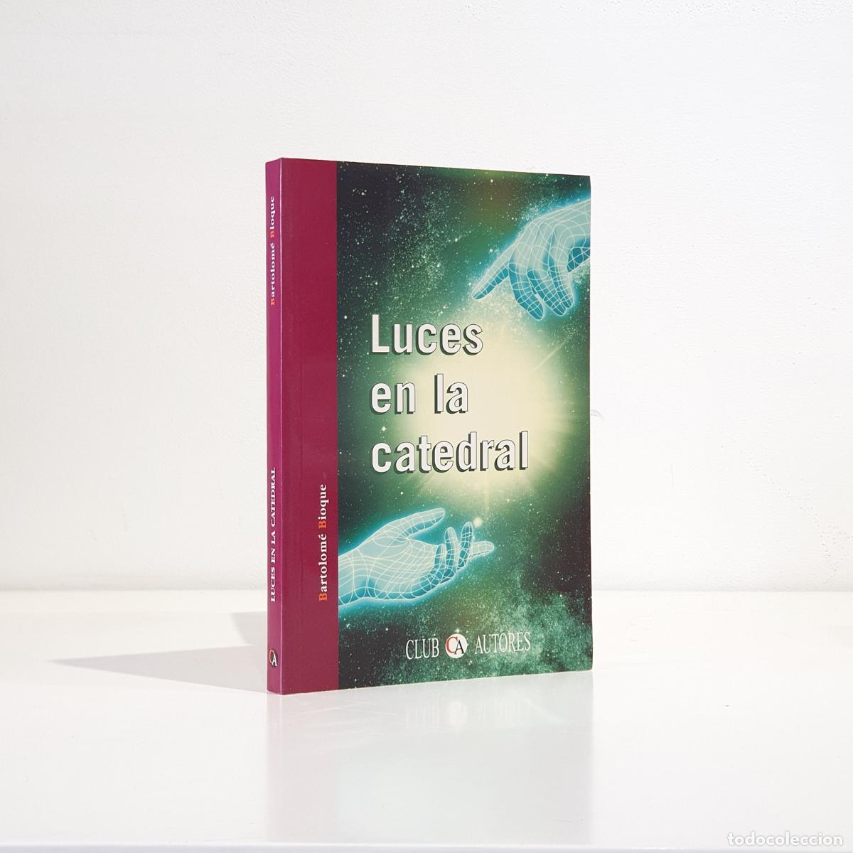 Livros em segunda m&atilde;o: Bartolom&eacute; Bioque - Luces en la Catedral