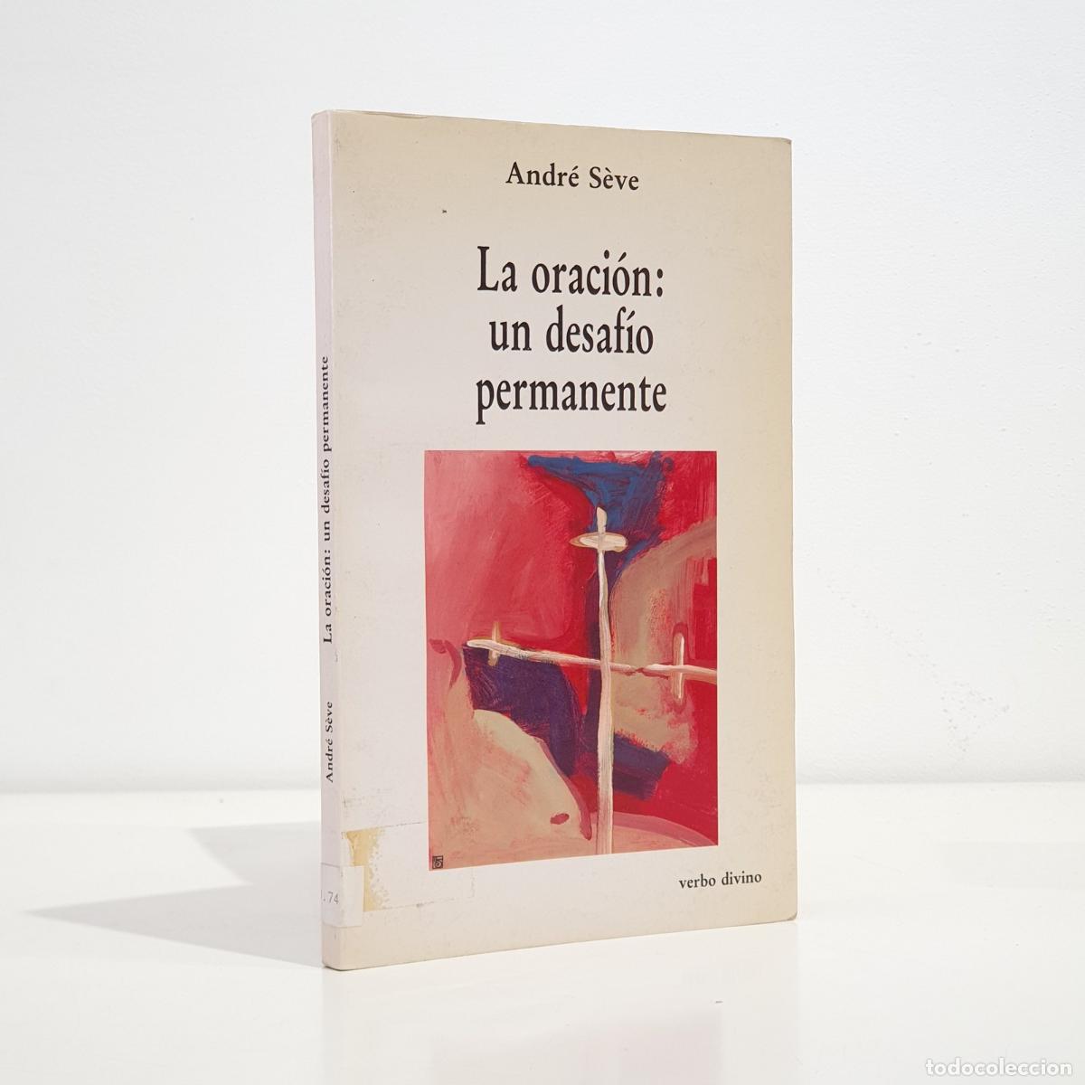 Libros: Andr&eacute; S&egrave;ve - La oraci&oacute;n - Un desaf&iacute;o permanente
