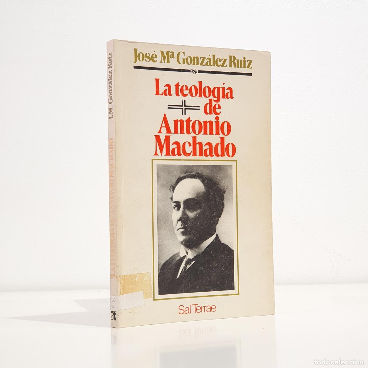 Libros: Jos&eacute; Mar&iacute;a Gonz&aacute;lez Ruiz - La teolog&iacute;a de Antonio Machado
