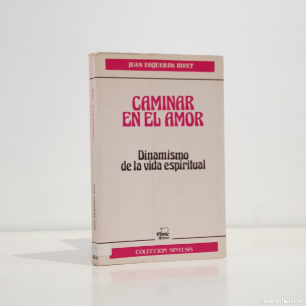 Libros: Juan Esquerda Bifet - Caminar en el amor - dinamismo de la vida espiritual