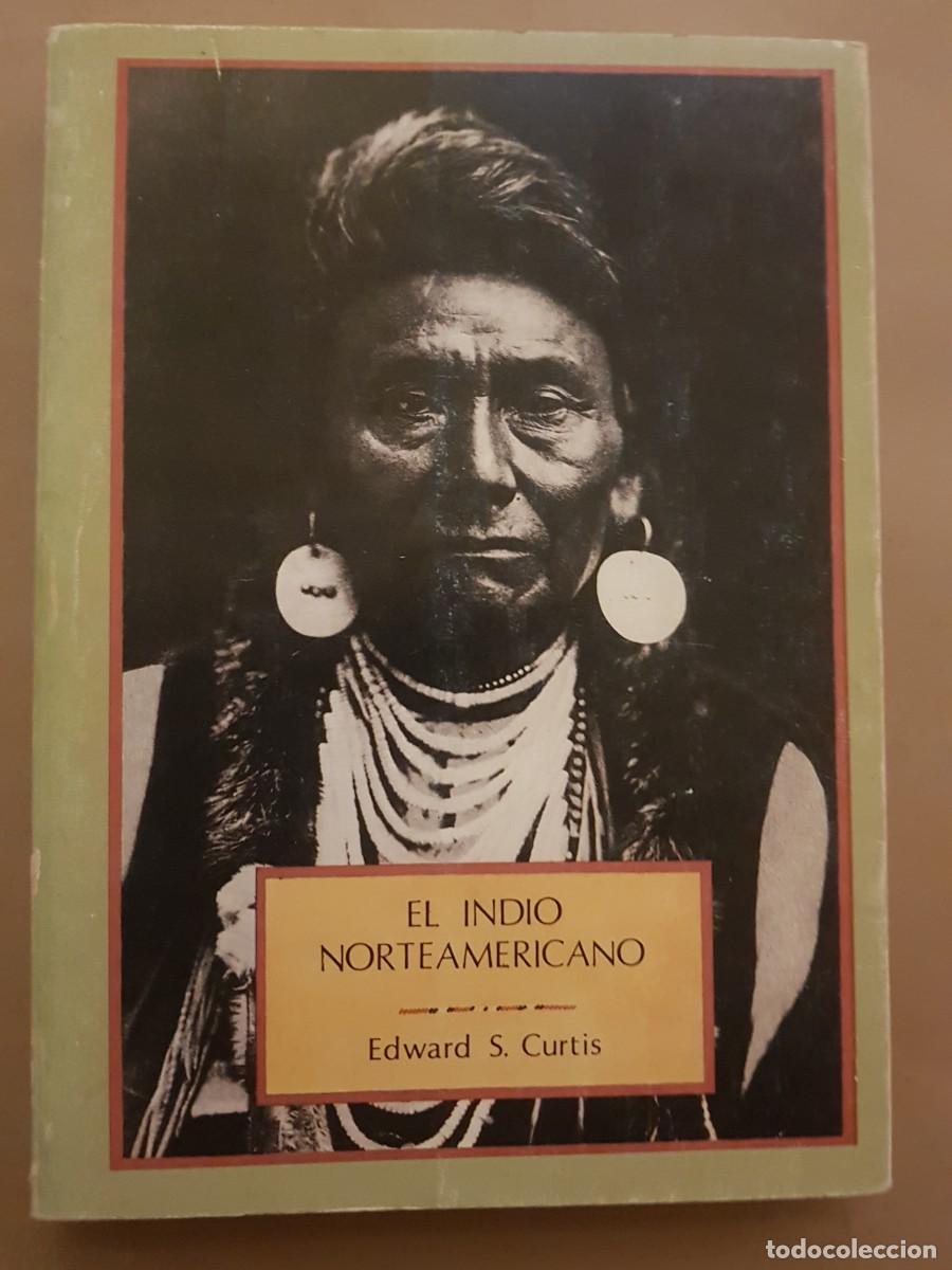 Libros: EL INDIO NORTEAMERICANO-CON FOTOGRAF&Iacute;A DEL FAMOSO EDWARD S. CURTIS-1988