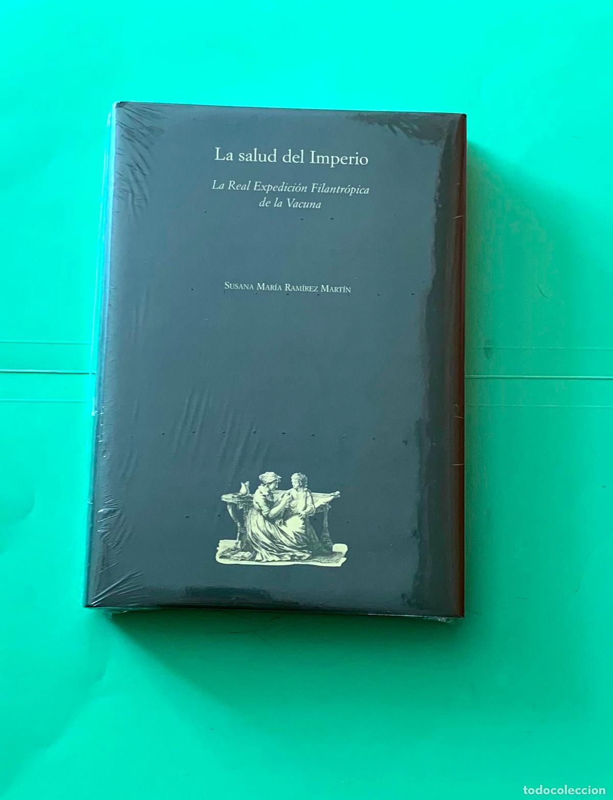 Libros: La salud del imperio. La real expedici&oacute;n filantr&oacute;pica de la vacuna (Susana M&ordf;. Ram&iacute;rez, 2002) Nuevo