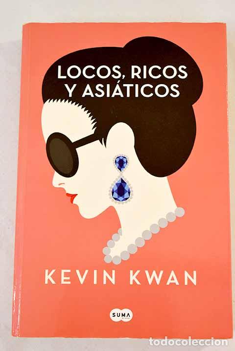 Libros: Locos, ricos y asi&aacute;ticos.- Kwan, Kevin