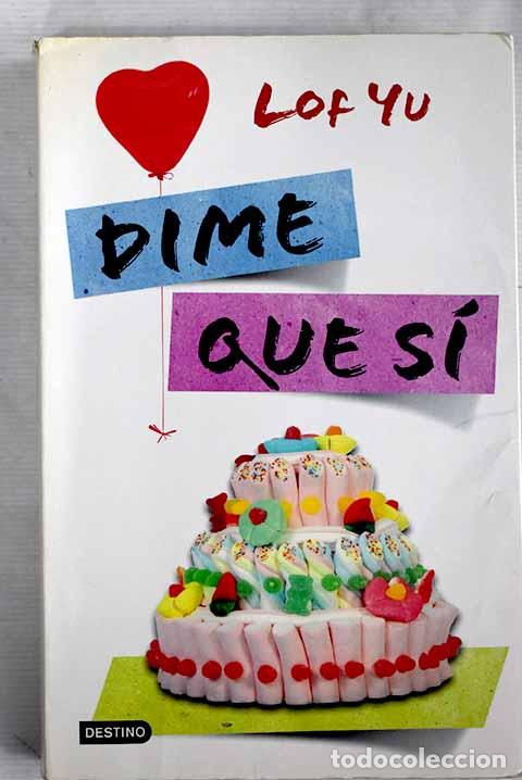 Libros: Dime que s&iacute;: Lof Yu: Destino..- Lof Yu