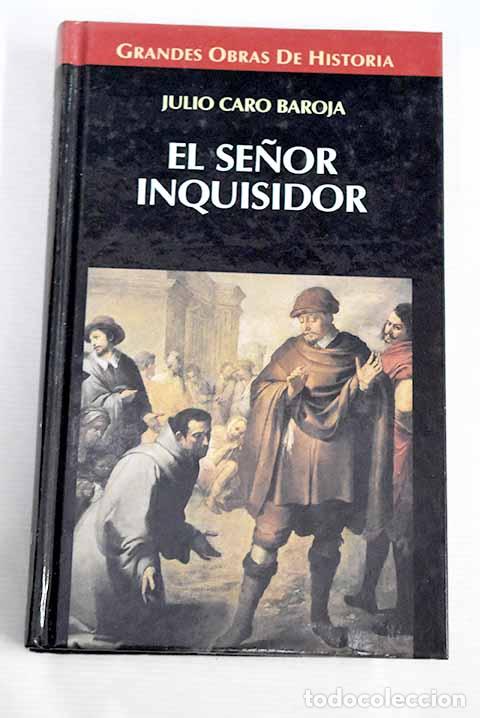 Libros: El se&ntilde;or inquisidor y otras vidas por oficio.- Caro Baroja, Julio