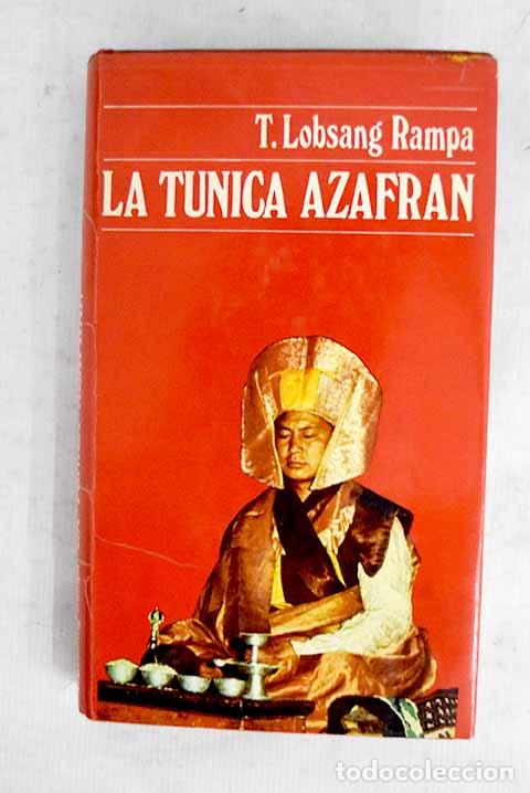 Livres: La t&uacute;nica azafr&aacute;n: Lobsang Rampa, T..- Lobsang Rampa, T.