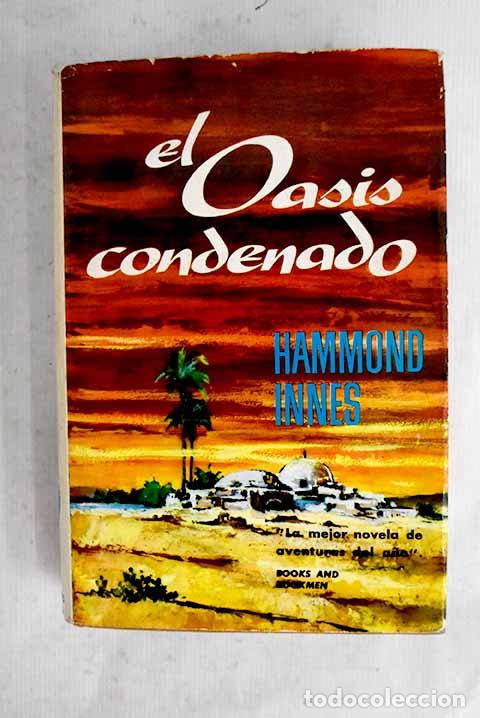 Livres: El oasis condenado: Hammond Innes, Ralph.- Hammond Innes, Ralph