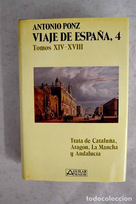 Livres: Viaje de Espa&ntilde;a: (en 4 vol&uacute;menes) : seguido del Viaje fuera de Espa&ntilde;a : (en un vol&uacute;men), tomo IV