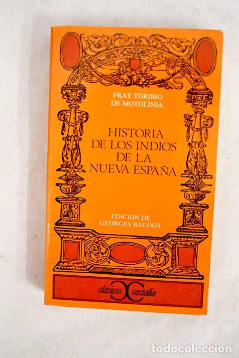 Livres: Historia de los indios de la Nueva Espa&ntilde;a.- Toribio de Motolin&iacute;a