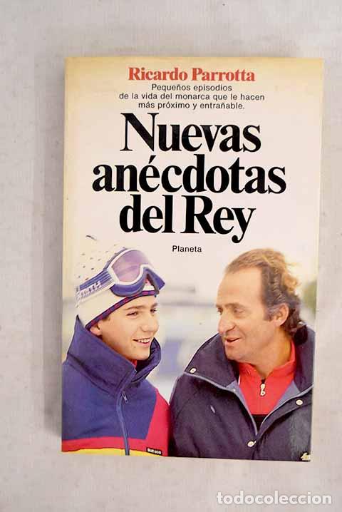Livres: Nuevas an&eacute;cdotas del Rey.- Parrotta, Ricardo