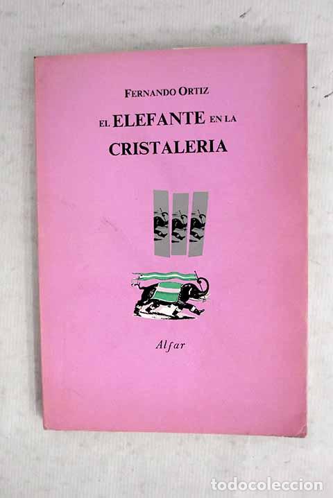 Livres: El elefante en la cristaler&iacute;a.- Ortiz, Fernando