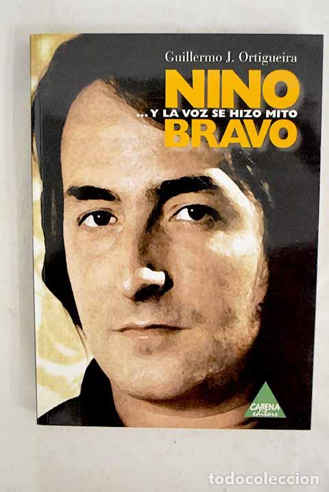 Livres: Nino Bravo --y la voz se hizo mito.- Ortigueira i Faus, Guillem J.