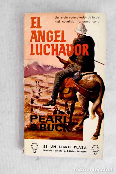 Livres: El &aacute;ngel luchador: Buck, Pearl S..- Buck, Pearl S.