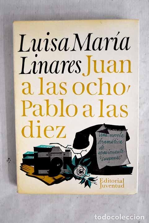 Livres: Juan a las ocho, Pablo a las diez.- Linares, Luisa-Mar&iacute;a