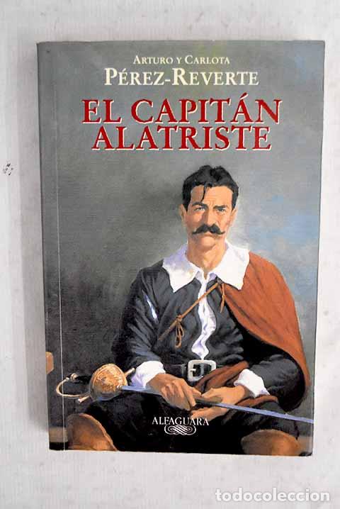 B&uuml;cher: El capit&aacute;n Alatriste.- P&eacute;rez-Reverte, Arturo