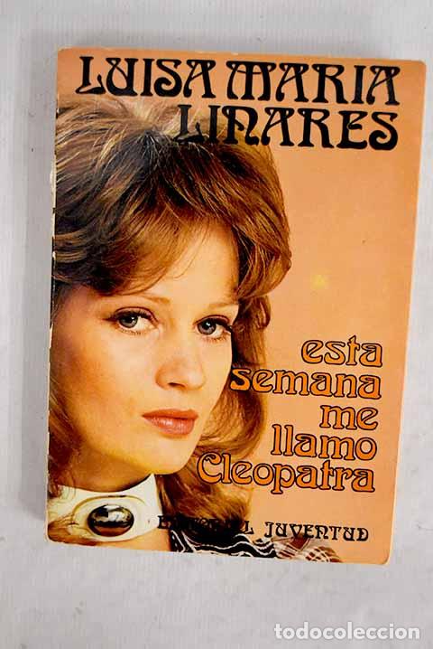 B&uuml;cher: Esta semana me llamo Cleopatra.- Linares, Luisa-Mar&iacute;a