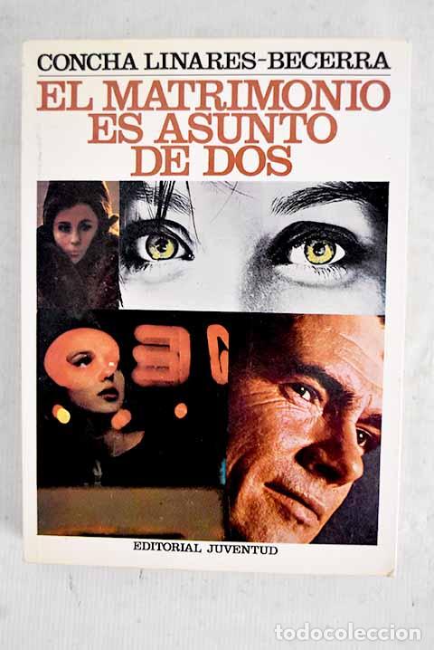 B&uuml;cher: El matrimonio es asunto de dos.- Linares Becerra, Concha