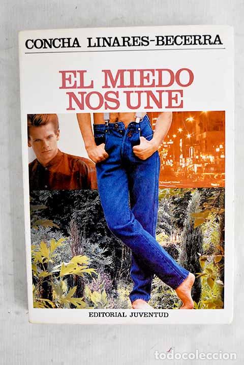 B&uuml;cher: El miedo nos une: Linares Becerra, Concha.- Linares Becerra, Concha