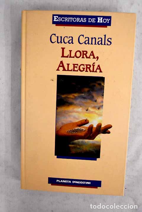 B&uuml;cher: Llora, Alegr&iacute;a: Canals, Cuca.- Canals, Cuca