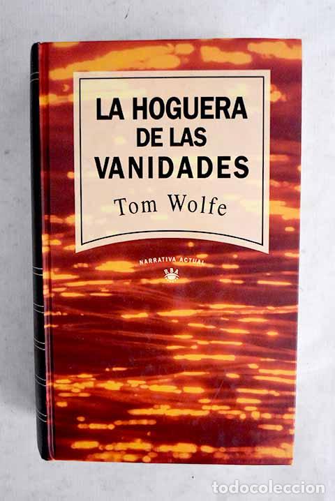 B&uuml;cher: La hoguera de las vanidades.- Wolfe, Tom