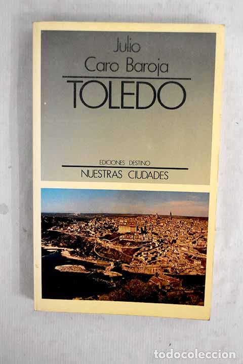 Libri di seconda mano: Toledo: Caro Baroja, Julio.- Caro Baroja, Julio