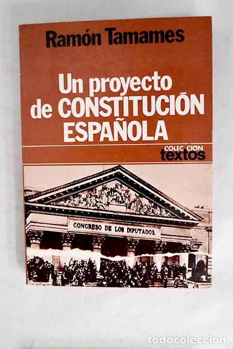 books: Un proyecto de constituci&oacute;n espa&ntilde;ola.- Tamames, Ram&oacute;n