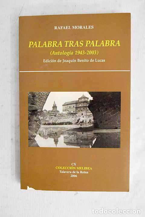 books: Palabra tras palabra: (antolog&iacute;a 1943-2003).- Morales, Rafael