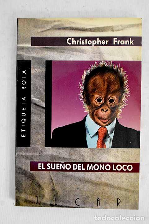 books: El sue&ntilde;o del mono loco.- Frank, Christopher