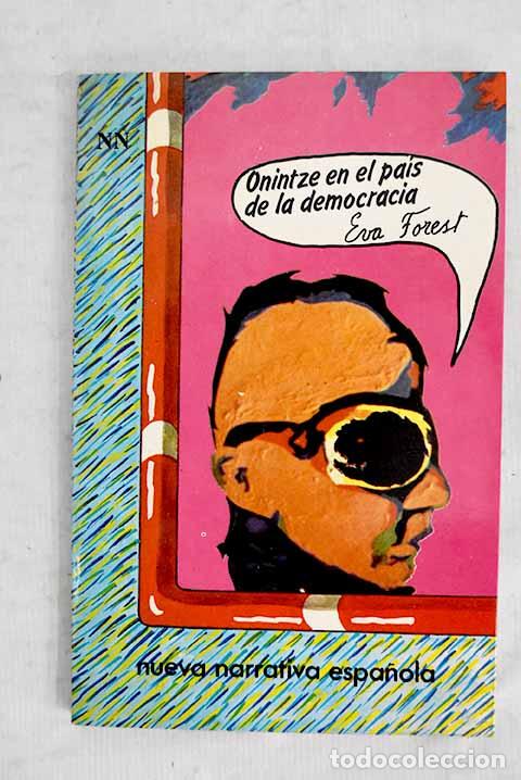 books: Onintze en el pa&iacute;s de la democracia.- Forest, Eva