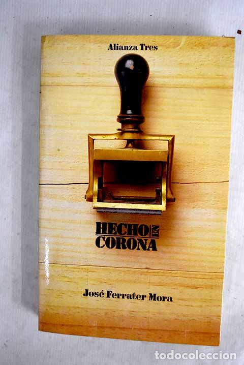 books: Hecho en Corona: Ferrater Mora, Jos&eacute;.- Ferrater Mora, Jos&eacute;