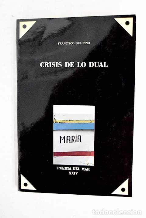 books: Crisis de lo dual: Pino, Francisco del.- Pino, Francisco del