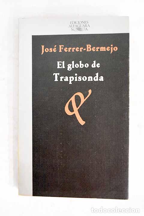 books: El globo de Trapisonda.- Ferrer Bermejo, Jos&eacute;